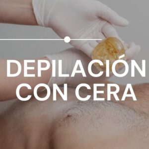 Depilacion con Cera - HOMBRES